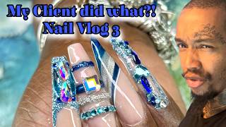 My Client Did What Nail Vlog 3