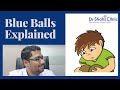 Blue ball syndrome - 2 Quick treatments you should know