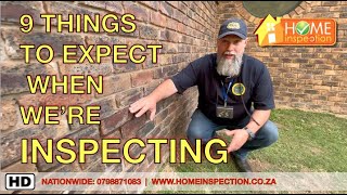9 THINGS TO EXPECT WHEN WE'RE INSPECTING  |  HOME INSPECTION SERVICES  |  www.homeinspection.co.za