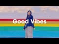 Daily mate good vibes music for a perfect day  2024 best music playlist