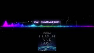 DTAH - HEAVEN AND EARTH