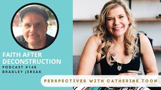 Faith After Deconstruction with Brad Jersak | Podcast Episode 148