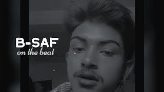 Bsaf On The Beat - B-Saf Freestyle Rapsong