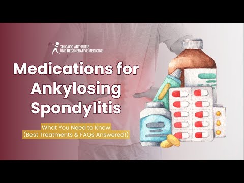 Medications for Ankylosing Spondylitis: What You Need to Know (Best Treatments & FAQs Answered!)