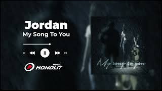 Jordan - My Song To You