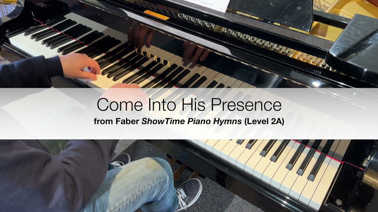 Come Into His Presence - Faber ShowTime Piano Hymns (Level 2A)