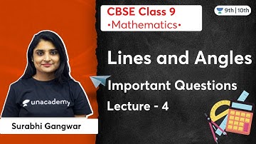 Lines and Angles | Important Questions | L 4 | Class 9 Mathematics | Surabhi Gangwar
