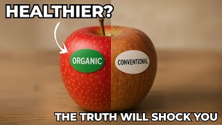 Is Organic Food a $52 Billion Scam? (The Truth Shocked Me)