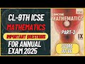 🔥 MATHEMATIC MOST IMPORTANT QUESTIONS || PART-2🔥 CL-9TH || ICSE || FOR  EXAM 2025 @ProblemsBeater