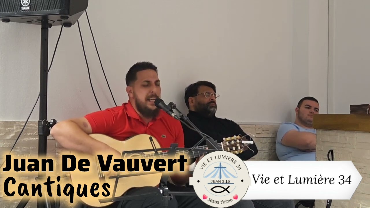 🎶🎤 Cantique | Juan de vauvert ~ Vie et Lumière 🕊