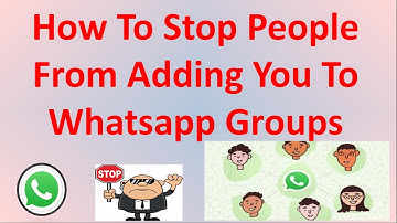 How To Stop People From Adding You To Whatsapp Groups