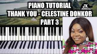 Thank You-Piano Tutorial(PART 3) By Celestine Donkor, Efya, & Akwaboah