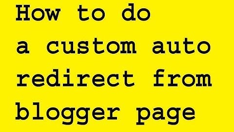 How to do a custom auto redirect from blogger page