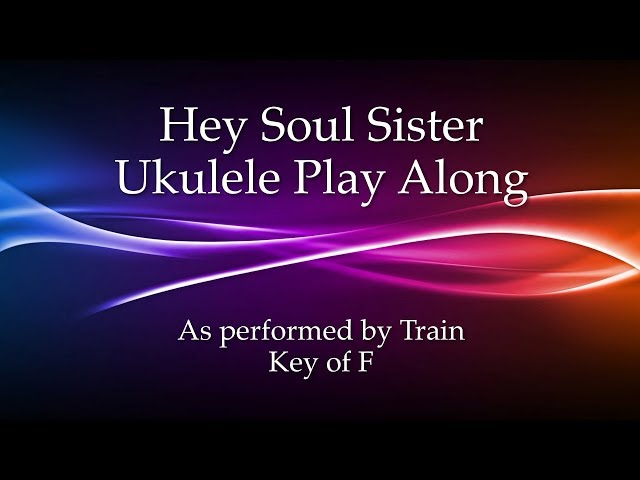 Hey Soul Sister Ukulele Play Along class=