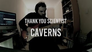 Caverns - Thank You Scientist (Guitar Cover)