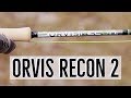 Orvis Recon 2 Freshwater (Fly Rod Review) 