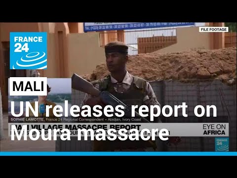 UN report: 500 executed in Mali village massacre • FRANCE 24 English - UN report: 500 executed in Mali village massacre • FRANCE 24 English