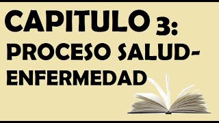 CAP 3: PROCESO SALUD-ENFERMEDAD