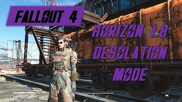 Fallout 4, Horizon 1 8 Desolation Mode Ep 75