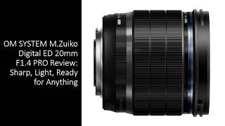OM SYSTEM M.Zuiko Digital ED 20mm F1.4 PRO Review: Sharp, Light