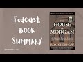 "The House of Morgan – Unveiling the Legacy of Banking’s Greatest Empire 🏦📚 #PodcastSummary"
