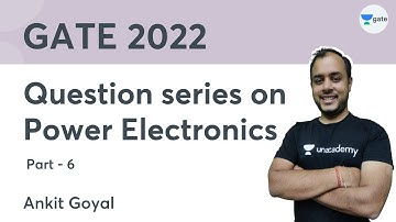 Question series on Power Electronics - Part 6 | GATE 2022 | Kreatryx | Ankit Goyal