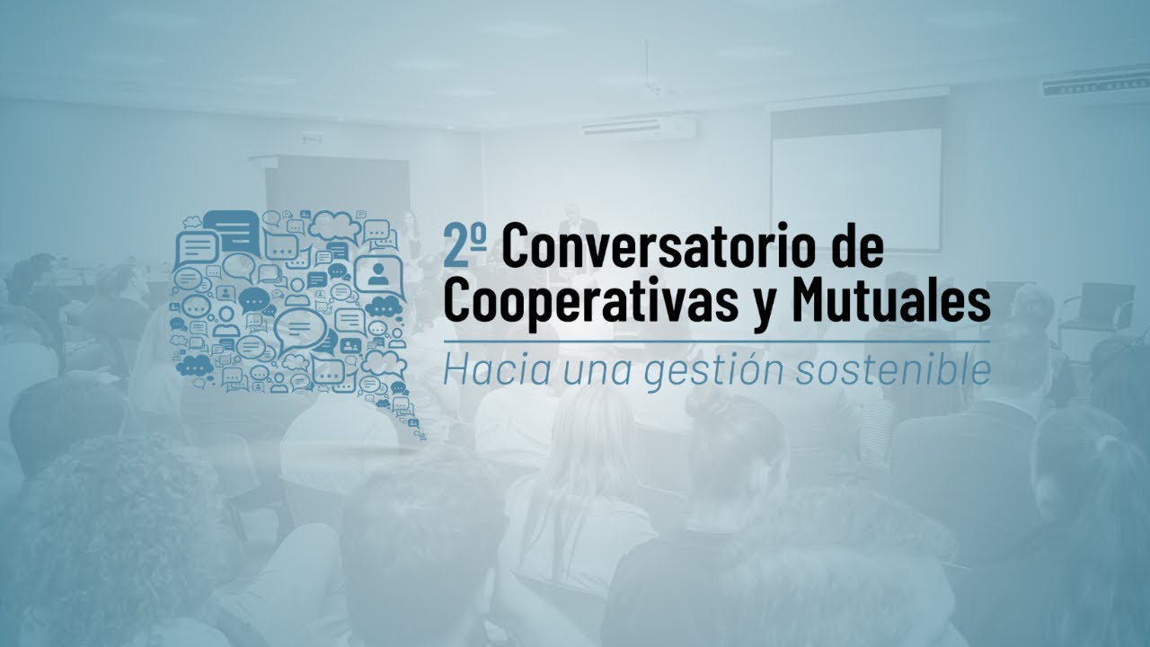 2º Conversatorio de Cooperativas y Mutuales hacia una gestión ...