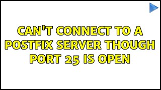 Can't connect to a postfix server though port 25 is open