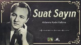 Suat Sayın - Aldanma Kadın Kalbine (1970) Resimi