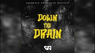 Growzie Presents -  Down The Drain Revisit mp4