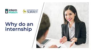University of Surrey x InternMatch | Why you should do an internship