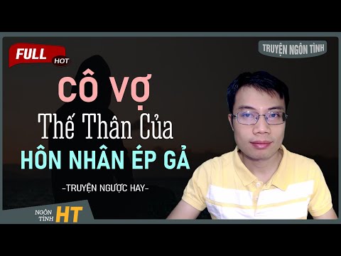 Video Truyện Ngôn Tình: Cô Vợ Thế Thân Của Hôn Nhân Ép Gả -... - youtube