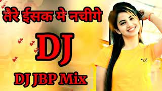 ✔️Tere Ishq Mein Naachenge DJ new song 2021 DJ JBP Mix 🎵