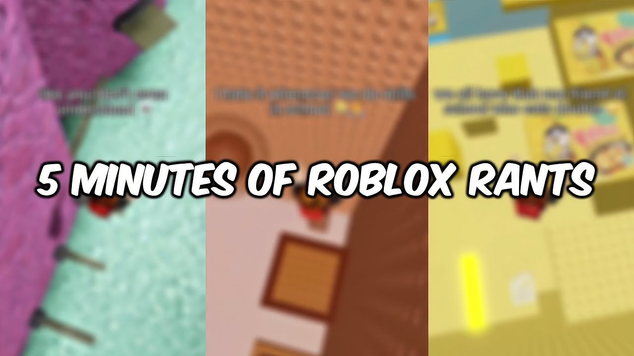 5 MINUTES of my Best Roblox RANTS! - YouTube