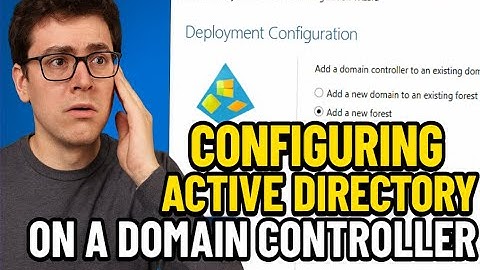 Configuring Active Directory on a Domain Controller