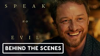 Speak No Evil - Official Behind the Scenes (2024) James McAvoy, Mackenzie Davis