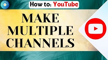 How To Make Multiple YouTube Channels With One Google Account — 2025 Full Guide
