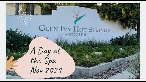 Glen Ivy Hot Springs, Corona CA - A Day at the Spa...