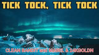 🎵 Clean Bandit, Mabel - Tick Tock ‼️ Feat. 24KGoldn [ Lyrics ] 🎵