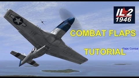 COMBAT FLAPS TUTORIAL IL2 1946