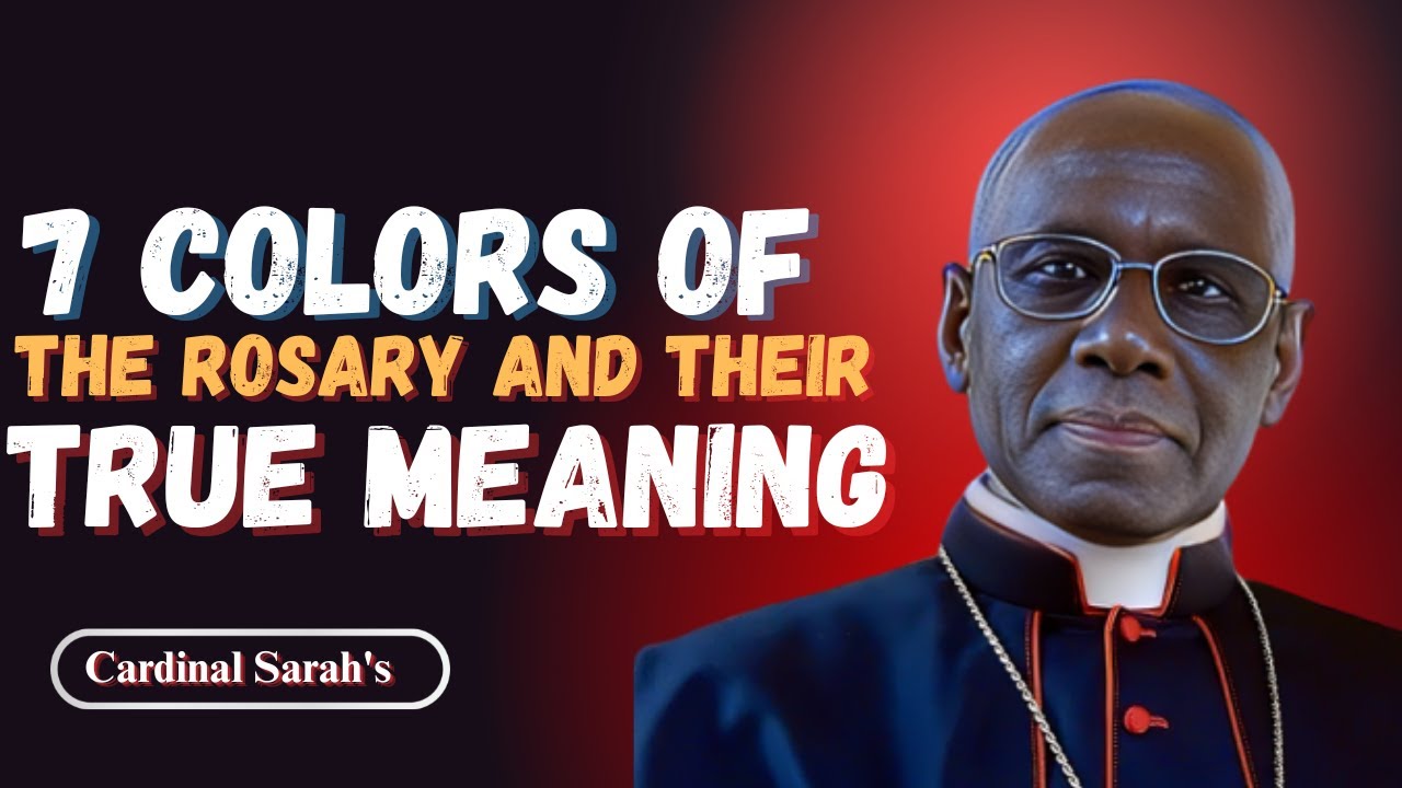 7 COLORS OF THE ROSARY AND THEIR TRUE MEANING — ONE YOU SHOULD NEVER TOUCH! | Cardinal Robert Sarah
