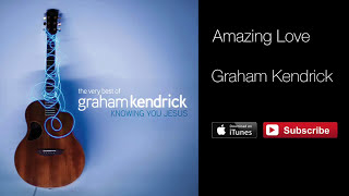 Amazing Love (My Lord, What Love is This) - Graham Kendrick