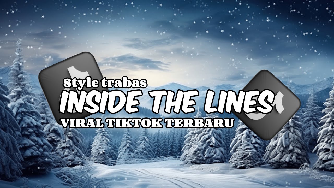 DJ INSIDE THE LINES VIRAL TIKTOK TERBARU STYLE TRABAS KANE!!