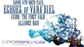 FFXIV- Jeuno The First Walk Alliance Raid