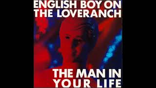 English Boy On The Love Ranch - The Man In Your Life (Razormaid Mix)