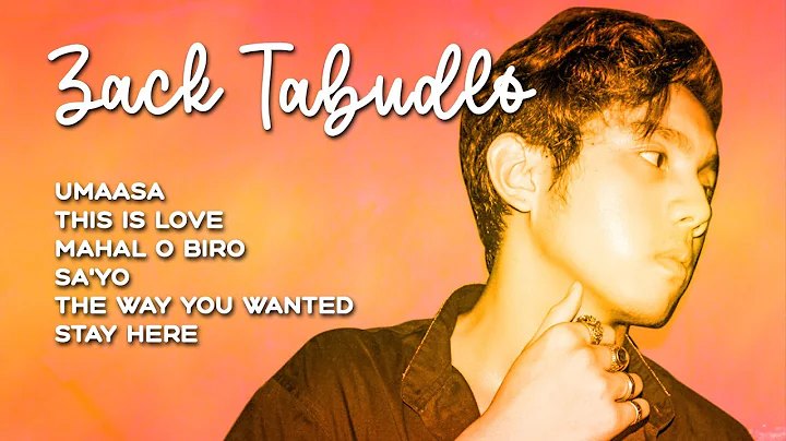 (Official Non-Stop) Zack Tabudlo Playlist