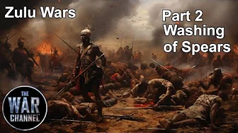 The Washing Of Spears | Zulu Wars Part 2 | Full Documentary