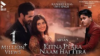 Kitna Pyara Naam Hai Tera   Song  Aryan  Uddipan Sharma  Randeep Rai  Urvi Singh  Mk