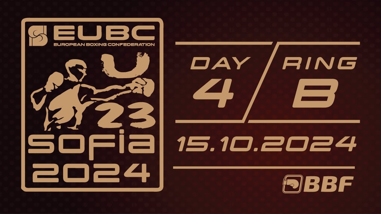 EUBC U23 EBC – SOFIA 2024 – Day 4 – RING B - YouTube