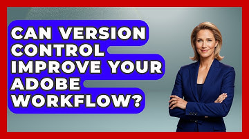 Can Version Control Improve Your Adobe Workflow? - Design Tool Unlocked